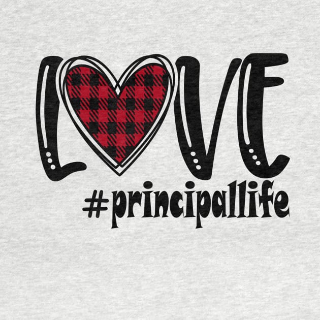 Love Principal Life by  Dynamic Diva Designs